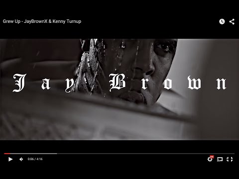 Grew Up - JayBrownX & Kenny Turnup