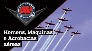 O maior show de acrobacias aéreas do Brasil | Máquinas na Pan