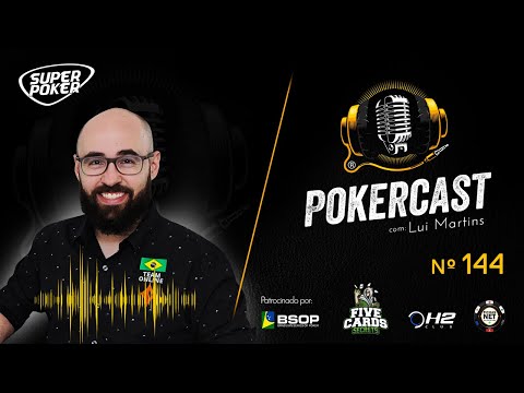 Pokercast - Episódio 144 - Lui Martins - Parte 01
