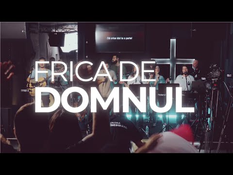 Frica de Domnul - Inima Închinării (feat. Mihai Botgros)