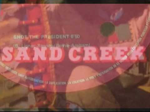 Sand Creek - Shot The President