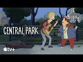 Central Park — “Too Close” Lyric Video | Apple TV+