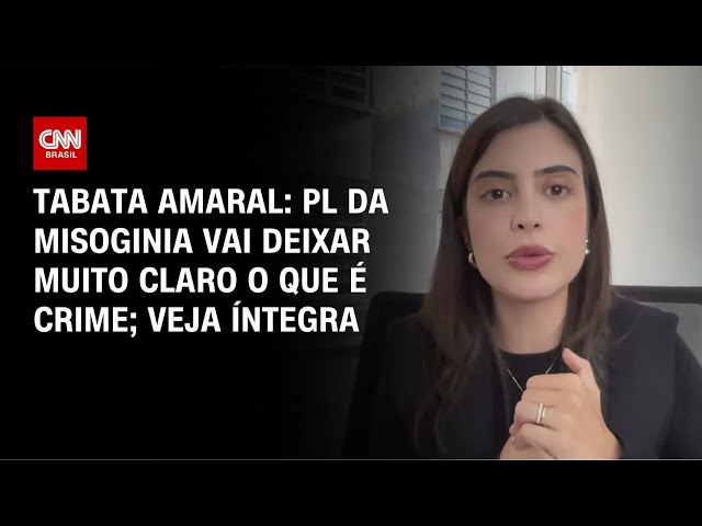 PL da misoginia vai deixar muito claro o que é crime, diz Tabata Amaral | BASTIDORES CNN