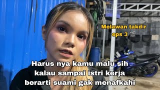 Download lagu Melawan takdir Eps 3 - harga diri laki' itu bekerja ! mp3 Download lagu Melawan takdir Eps 3 - harga diri laki' itu bekerja ! mp3