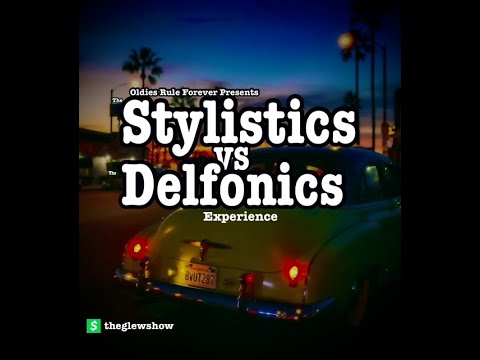 THE STYLISTICS VS THE DELFONICS EXPERIENCE