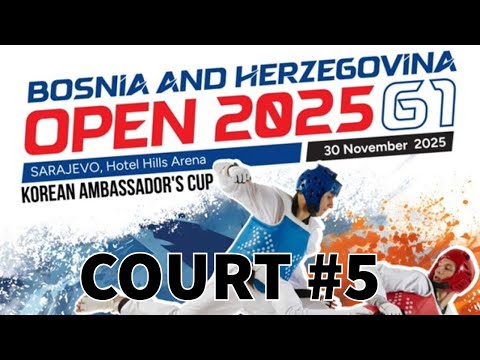 Bosnia and Herzegovina Open 2025- World Taekwondo - G1 | Court #5