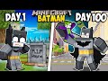 I Survived 100 Days as BATMAN in Minecraft