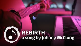 Rebirth (a song by Johnny McClung)