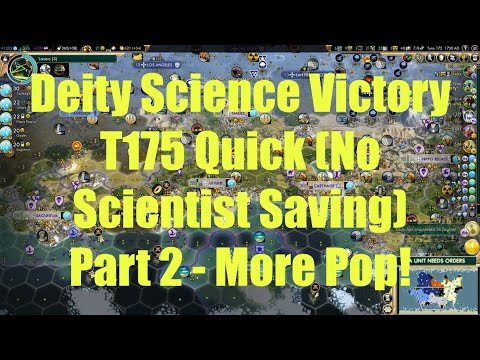 Civ 5 Deity Game 3: No Scientist Saving Allowed! (T175 Quick Speed) - Part 2 - More Population!