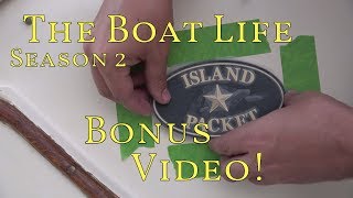 Installing New Island Packet Emblems The Boat Life Sailing Travel vlog Extra Season 2