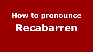 How to pronounce Recabarren