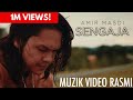 SENGAJA Amir Masdi Muzik Video Rasmi
