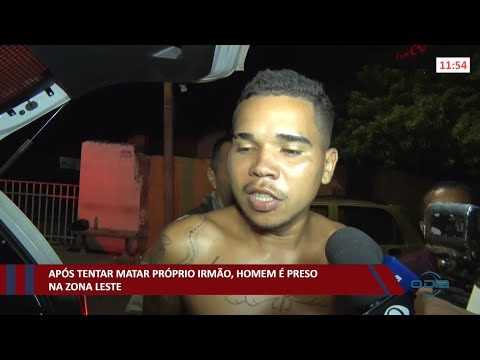 Após tentar matar próprio irmão, homem é preso na zona leste 29 11 2021