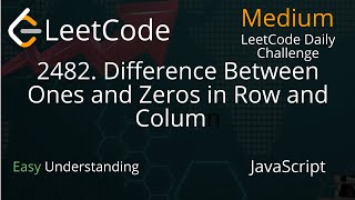 2482. Difference Between Ones and Zeros in Row and Column - LeetCode Daily Challenge - Matrix
