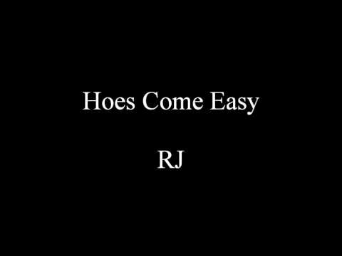 Hoes Come Easy - RJ
