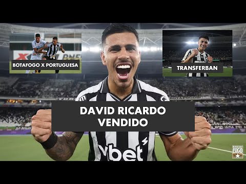 DAVID RICARDO VENDIDO | BOTAFOGO X PORTUGUESA | TREINO X AUDAX | TRANSFERBAN 