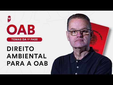 Direito Ambiental para OAB - Temas da 1ª fase