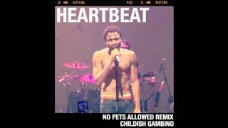 Childish Gambino - "Heartbeat (No Pets Allowed Dubstep Remix)"