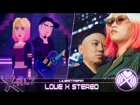 X-RL7 Livestream - Love X Stereo