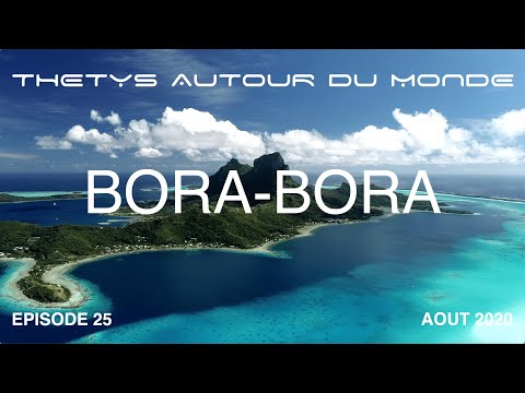 Bora-Bora, la perle du pacifique, Episode 25 THETYS Autour du Monde