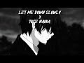 LET ME DOWN SLOWLY X TOSE NAINA SLOWED REVERB PLAY FOR YOU USE HEADPHONE