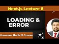 Lecture 8 Loading And Error In NextJS