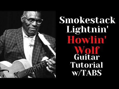 Smokestack Lightning - HOWLIN WOLF Guitar Tutorial w/TABS