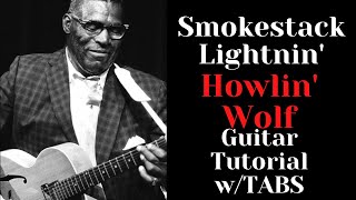 Smokestack Lightning - HOWLIN WOLF Guitar Tutorial w/TABS