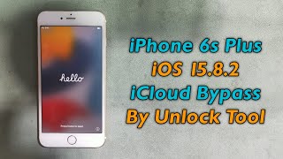 iPhone 6s Plus iCloud Bypass By Unlock Tool Without Signal iOS 15.8.2 Same Method SE 6S Plus 7 Plus