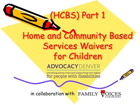 Home and Community Based Services Waivers for Children, Part 1 of 2