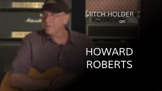 Mitch Holder on Howard Roberts • Wildwood Guitars Story