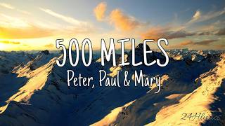 500 Miles (Lyrics) - Peter, Paul &amp; Mary