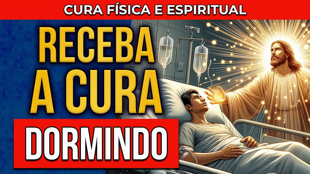 PODEROSA ORAÇÃO | CURA FÍSICA E ESPIRITUAL | PARA OUVIR DORMINDO