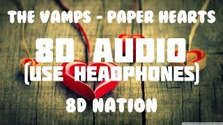 The Vamps - Paper Hearts (8D AUDIO) | 8D Nation
