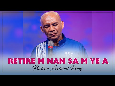 Retire m nan sa m ye a - Lochard Rémy - (Lyrics by Koze Kretyen)