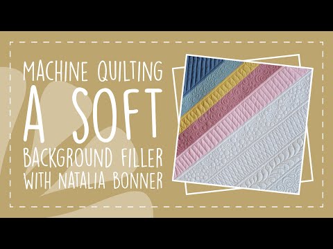 Machine Quilting A Soft Background Filler with Natalia Bonner