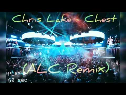 Chris Lake - Chest (ALC Remix)