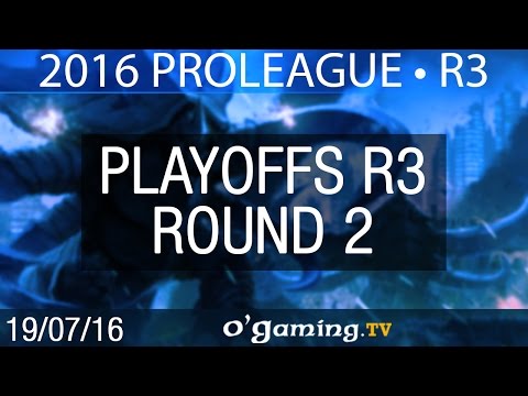 Round 2 - 2016 Proleague - Round 3 Playoffs