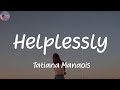 Helplessly - Tatiana Manaois (Lyrics)