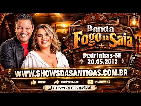 Fogo na Saia Pedrinhas-SE 20.05.2012 - SHOW COMPLETO | FORRÓ DAS ANTIGAS | GRAVAÇÃO RARA