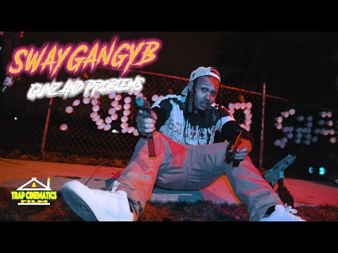 SwayGangYB x Gunz & Problems (Shot:ATrapCinematicsFilms)