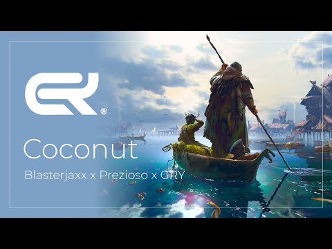 Blasterjaxx x Prezioso x GRY - Coconut | EDM Music | Chill Room