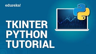 Tkinter Python Tutorial | Python GUI Programming Using Tkinter Tutorial | Python Training | Edureka
