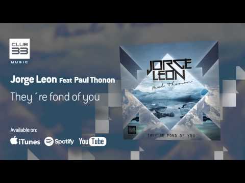 Jorge Leon ft.  Paul Thonon - They are Fond Of You (Official Audio)