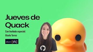 Jueves de Quack con Gis Torres