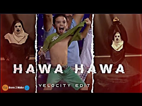 Hawa Hawa - HAWA HAWA Velocity Edit ⚡🔥 | Watsapp Status | Velocity Dance Edit