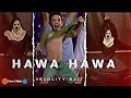 Hawa Hawa HAWA HAWA Velocity Edit Watsapp Status Velocity Dance Edit