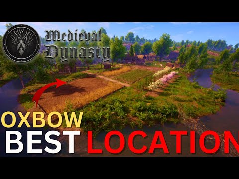 BEST BASE VILLAGE LOCATION Medieval Dynasty OXBOW Map
