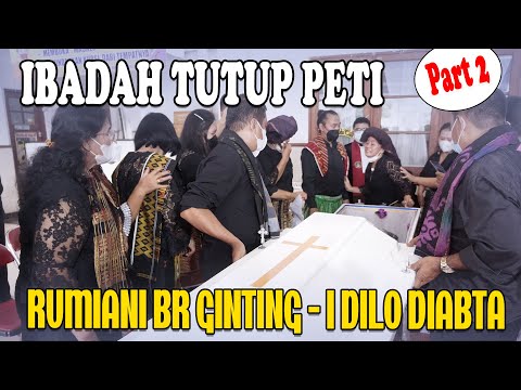 IBADAH TUTUP PETI | RUMIANI BR GINTING - ORTU FITRA & NOVITA BARUS - I DILO DIBATA | PART #2