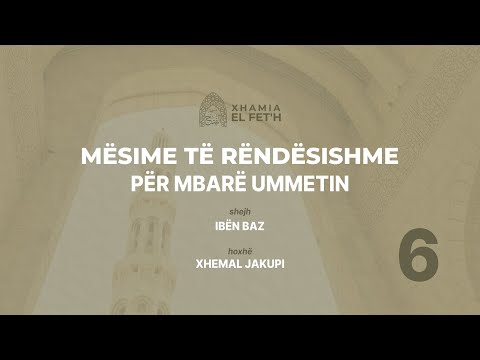 06 Mësime të rëndësishme | Mësimi II | Shtyllat e Islamit – pj.2 e Shehadetit & shtyllat tjera